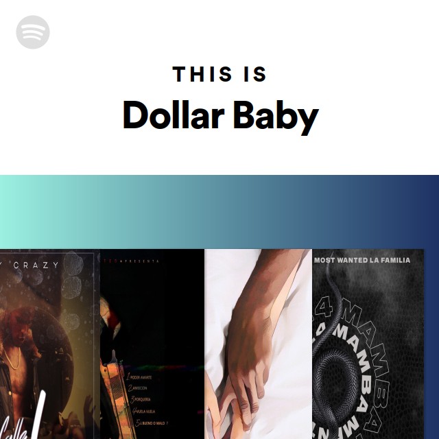 This Is Dollar Baby - Playlist By Spotify | Spotify