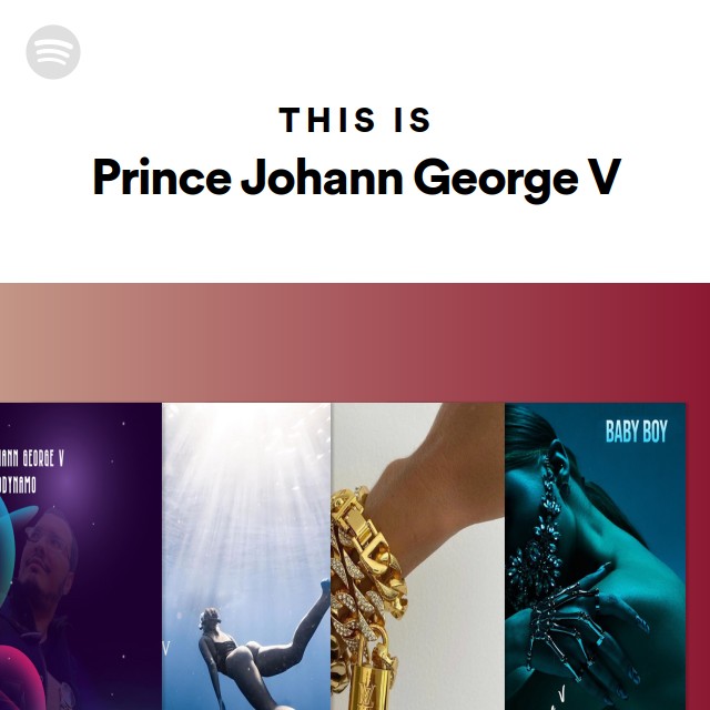 This Is Prince Johann George V - Playlist By Spotify | Spotify