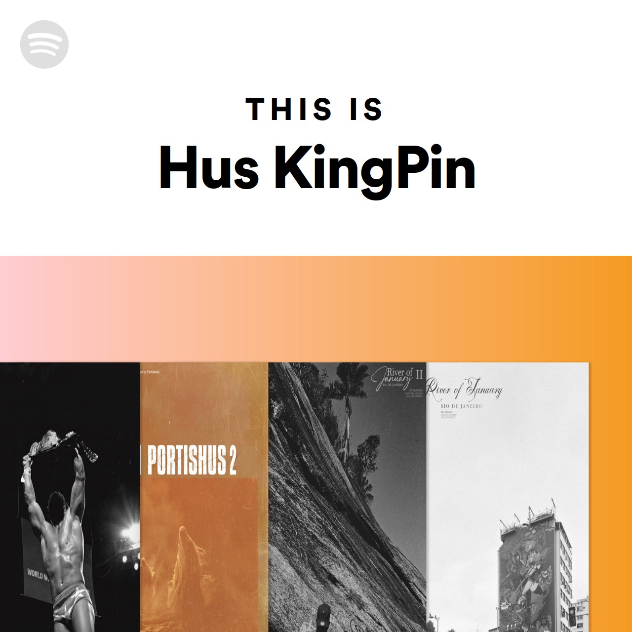 This Is Hus KingPin Spotify Playlist