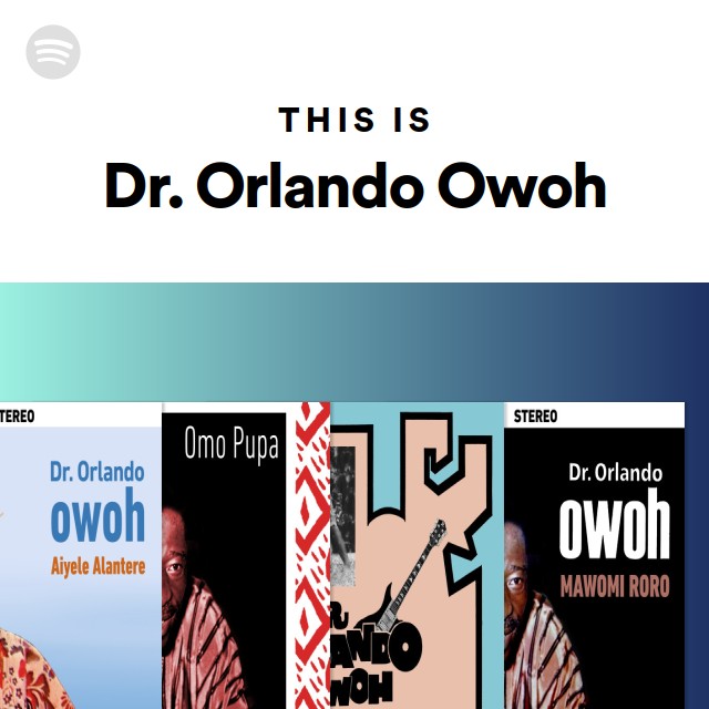 This Is Dr. Orlando Owoh - playlist by Spotify | Spotify