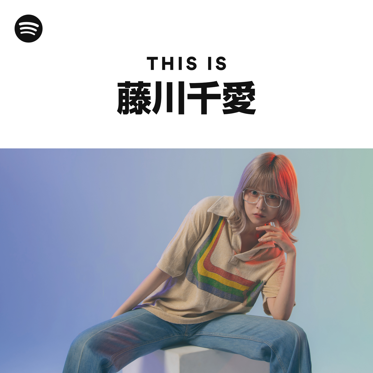This Is 藤川千愛 Spotify Playlist