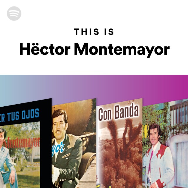 This Is Hëctor Montemayor Playlist By Spotify Spotify 