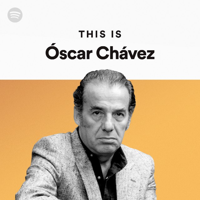 This Is Óscar Chávez - playlist by Spotify | Spotify