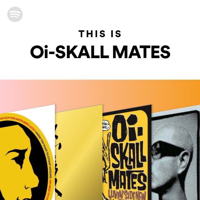 Oi-SKALL MATES | Spotify