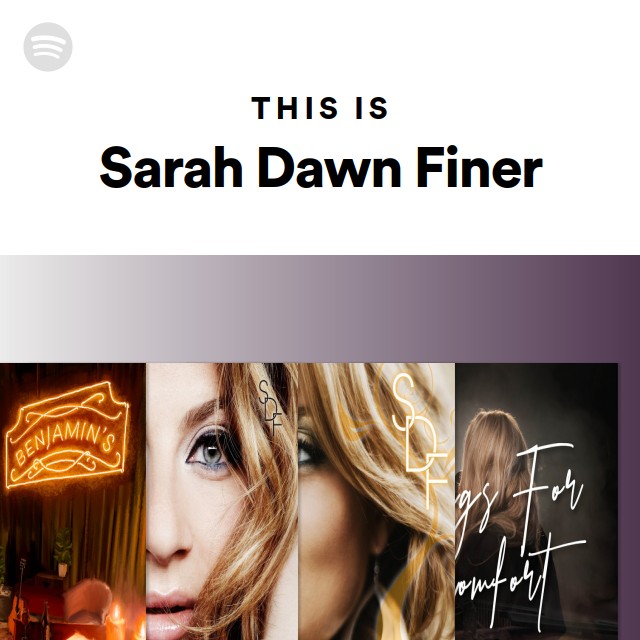 Sarah Dawn Finer | Spotify