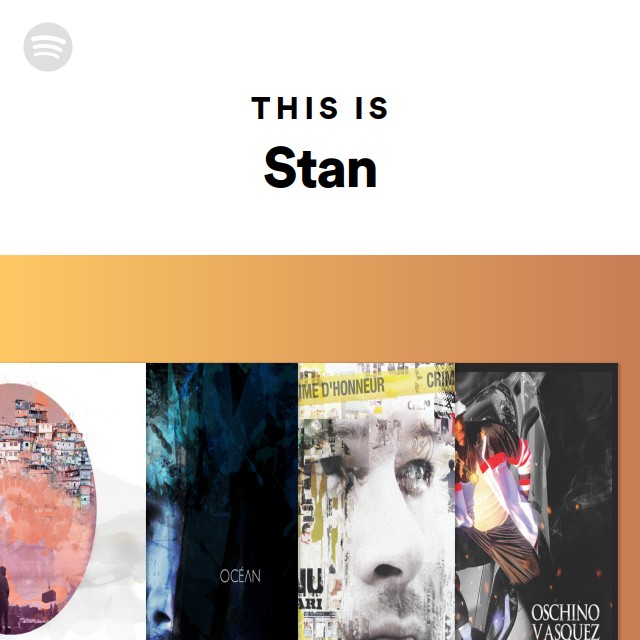 This Is Stan - playlist by Spotify | Spotify