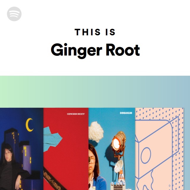This Is Ginger Root playlist by Spotify Spotify