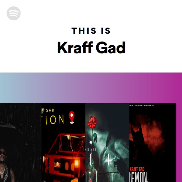 This Is Kraff Gad - playlist by Spotify | Spotify