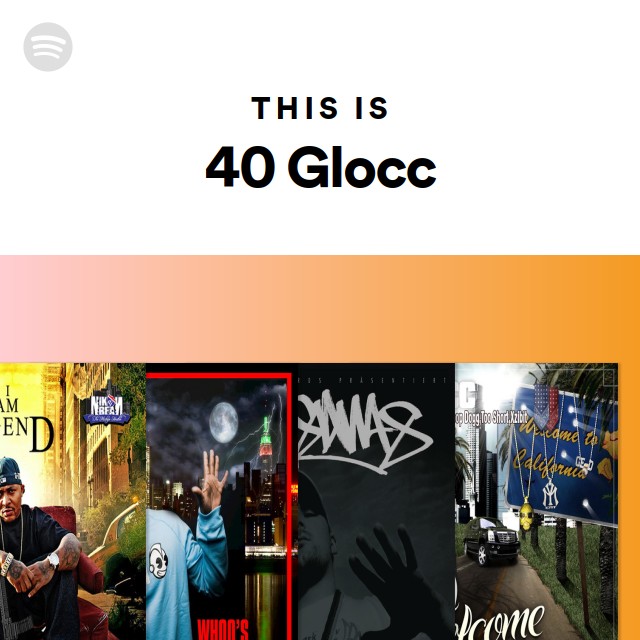 40 Glocc | Spotify - Listen Free