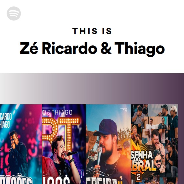 This Is Zé Ricardo & Thiago - playlist by Spotify | Spotify