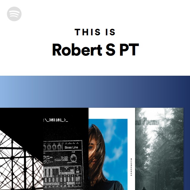 This Is Robert S PT - playlist by Spotify | Spotify