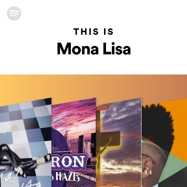 Mona Lisa | Spotify - Listen Free