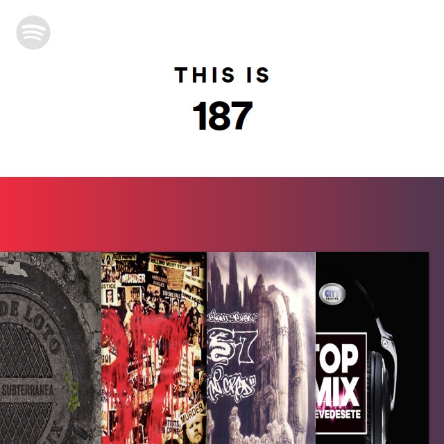 This Is 187 - playlist by Spotify | Spotify