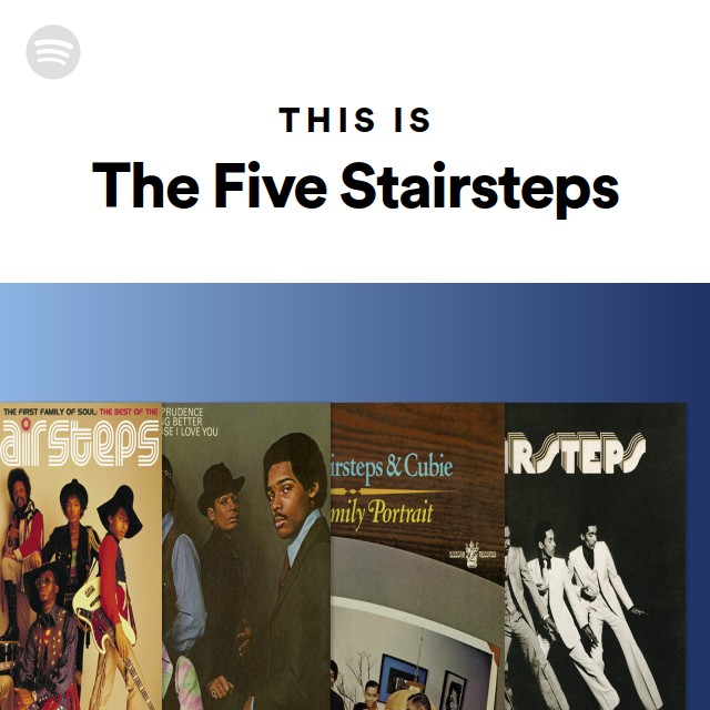 This Is The Five Stairsteps playlist by Spotify Spotify