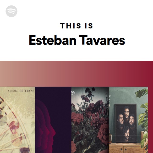 This Is Esteban Tavares Playlist By Spotify Spotify