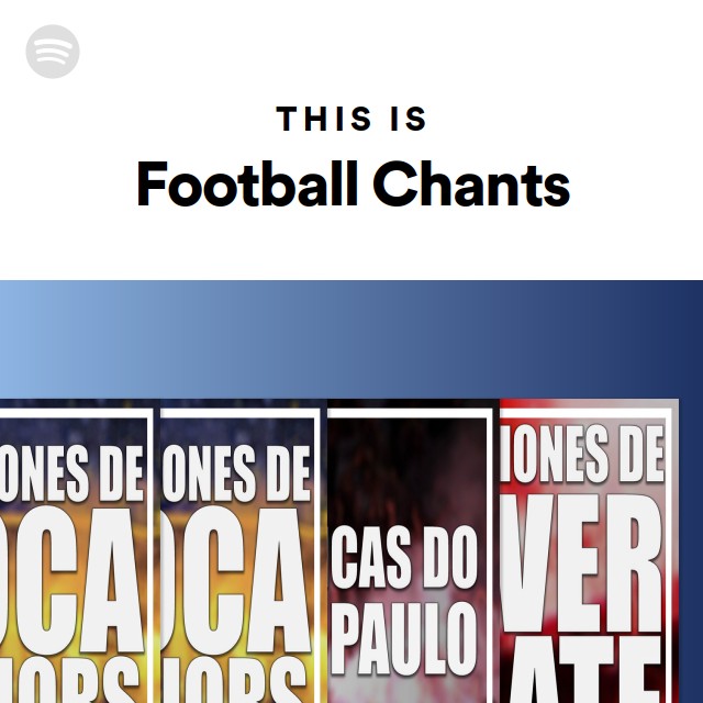 This Is Football Chants playlist by Spotify Spotify