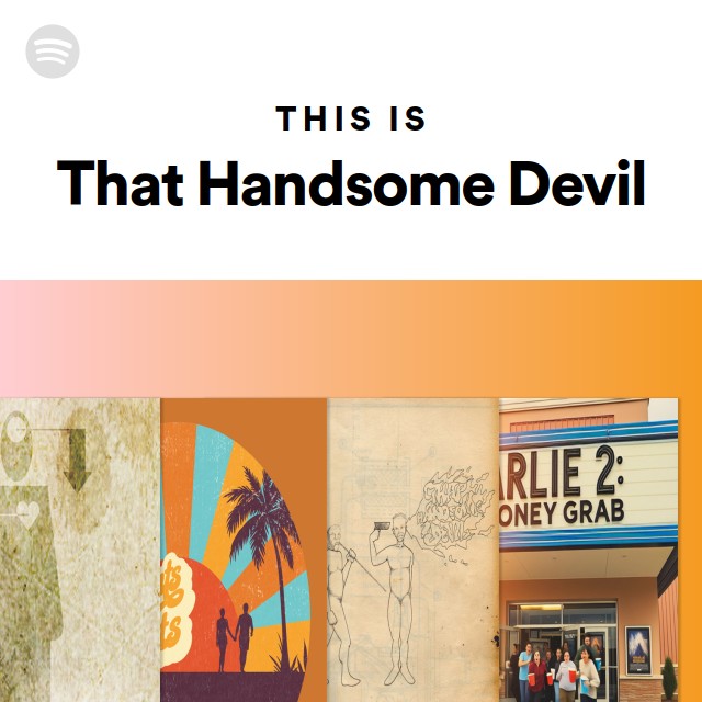 This Is That Handsome Devil playlist by Spotify Spotify
