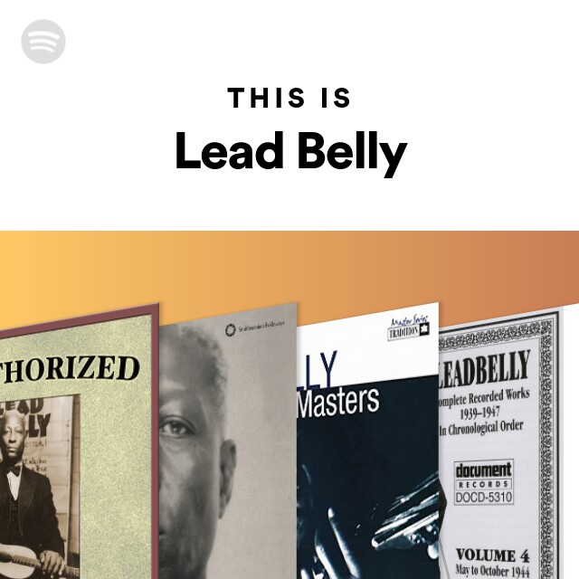 This Is Lead Belly - playlist by Spotify | Spotify