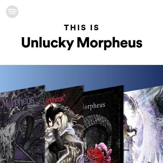 Unlucky Morpheus | Spotify