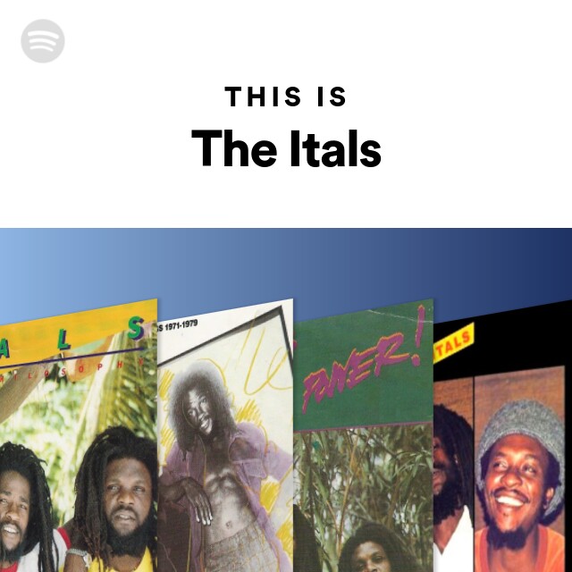 This Is The Itals - playlist by Spotify | Spotify