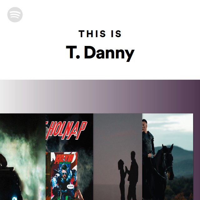 This Is T. Danny - Playlist By Spotify | Spotify