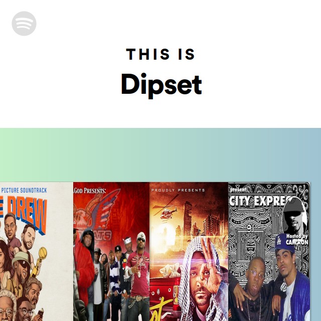 This Is Dipset - playlist by Spotify | Spotify