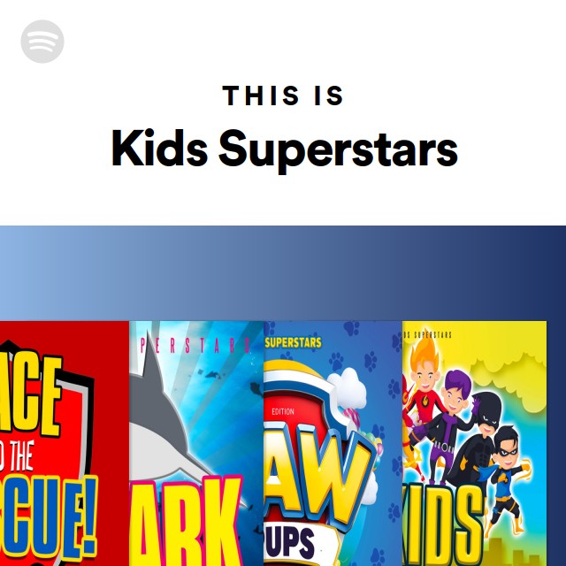 Kids Superstars | Spotify