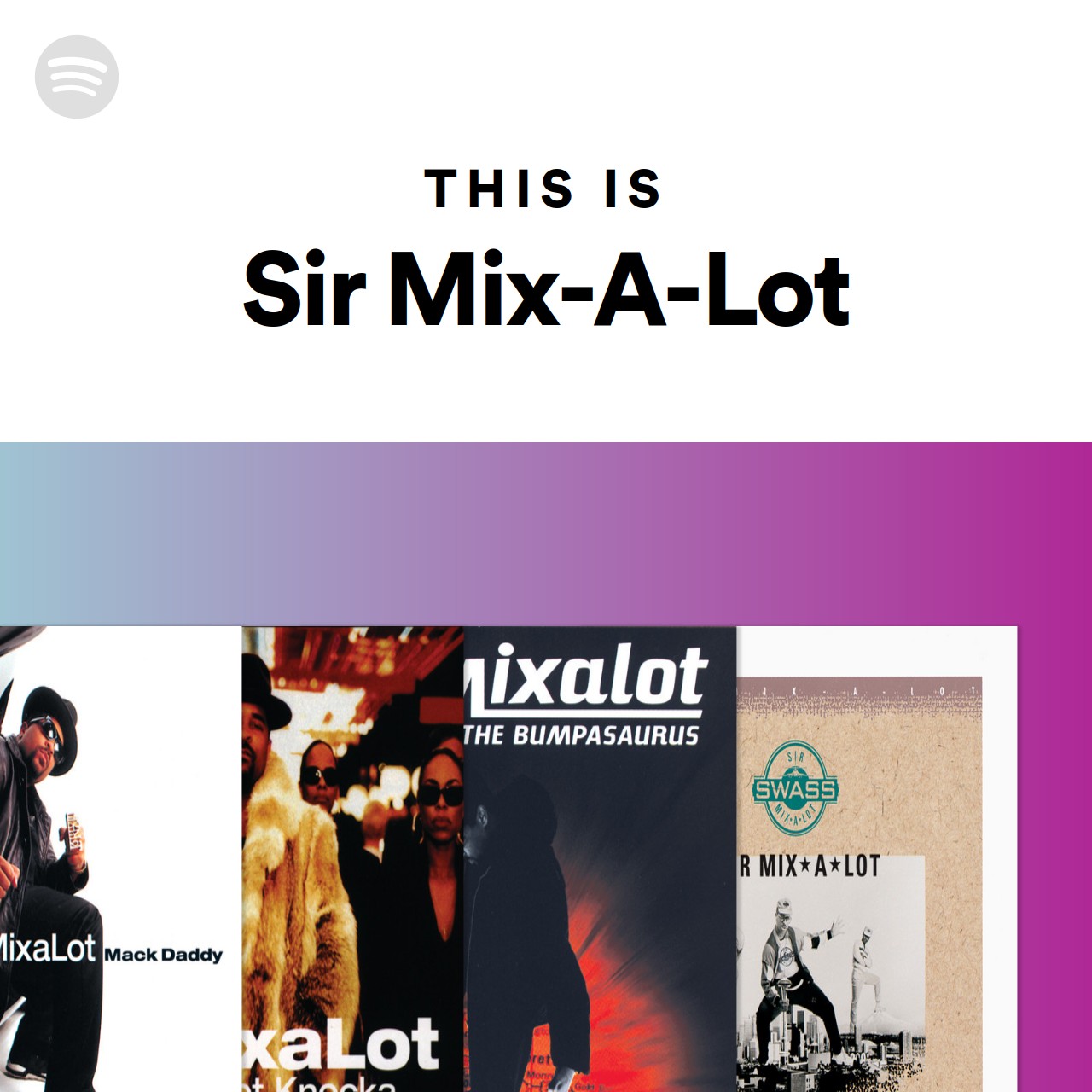 This Is Sir Mix-A-Lot | Spotify Playlist