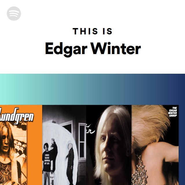 This Is Edgar Winter playlist by Spotify Spotify