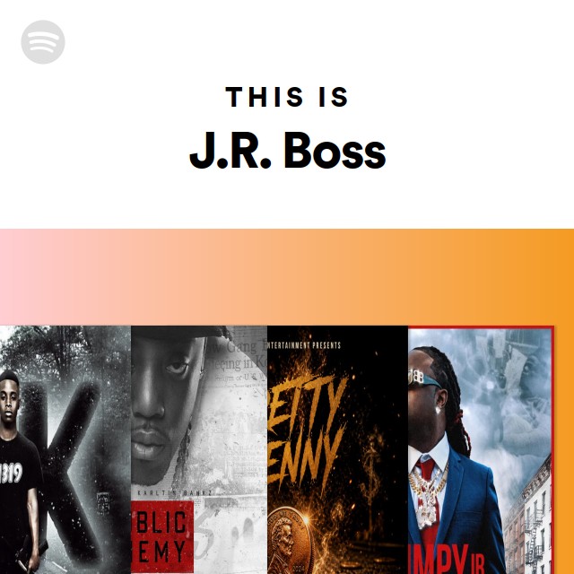 This Is J.R. Boss - playlist by Spotify | Spotify