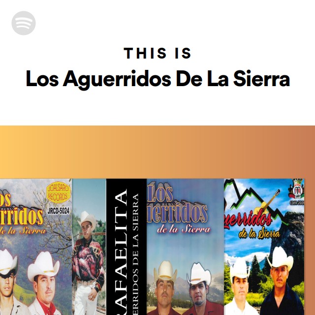 This Is Los Aguerridos De La Sierra - playlist by Spotify | Spotify