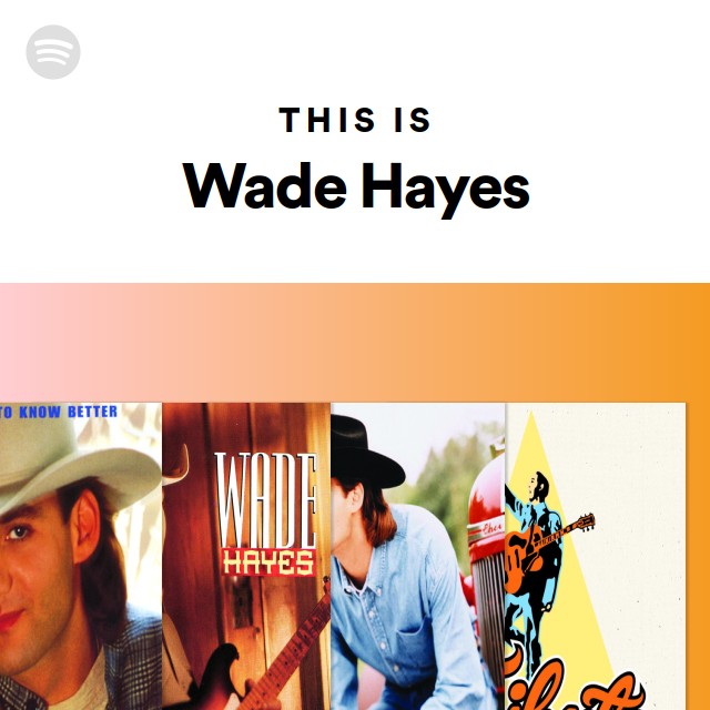This Is Wade Hayes playlist by Spotify Spotify