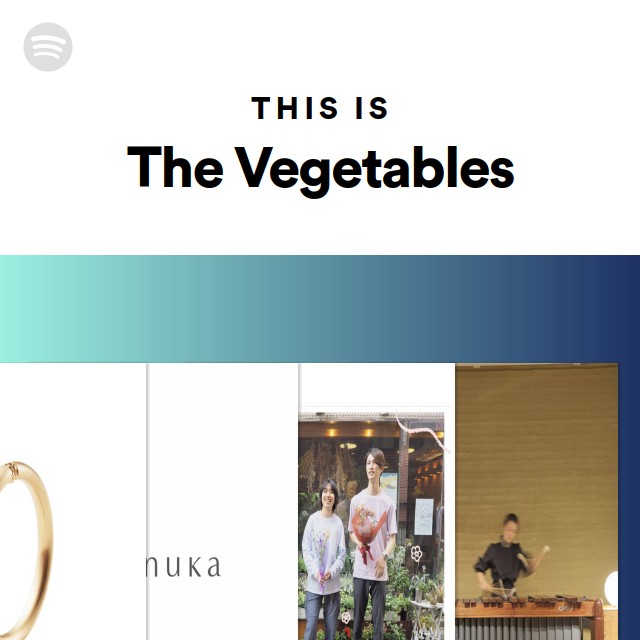 This Is The Vegetables - playlist by Spotify | Spotify