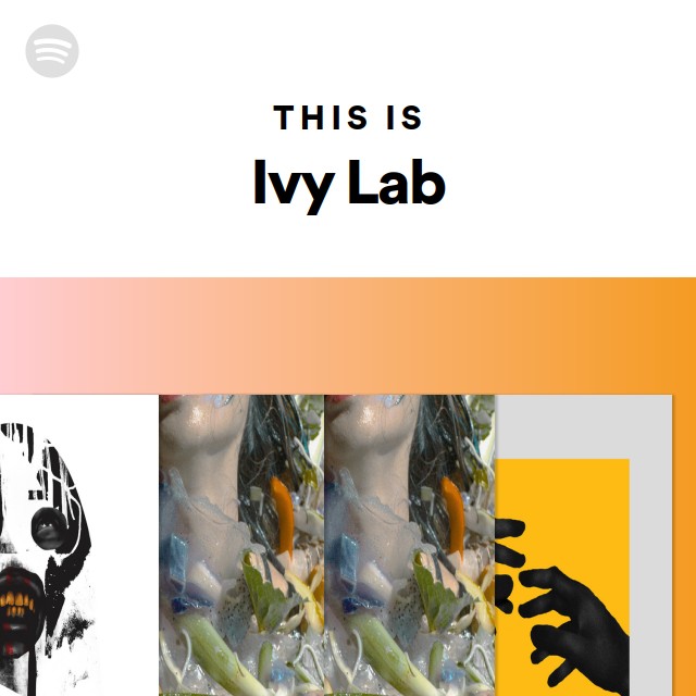 This Is Ivy Lab playlist by Spotify Spotify