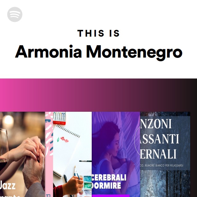 This Is Armonia Montenegro playlist by Spotify Spotify This Is Armonia Montenegro playlist by Spotify Spotify