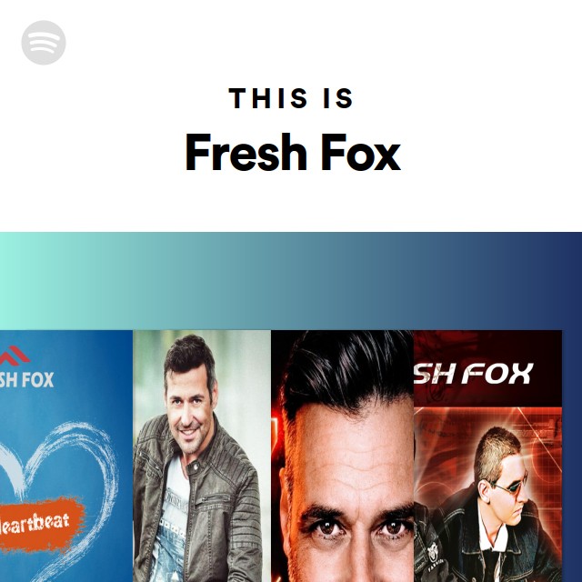 This Is Fresh Fox - playlist by Spotify | Spotify