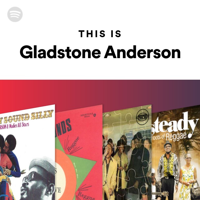 This Is Gladstone Anderson - playlist by Spotify | Spotify