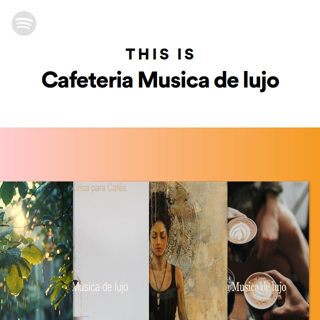 This Is Cafeteria Musica de lujo - playlist by Spotify | Spotify