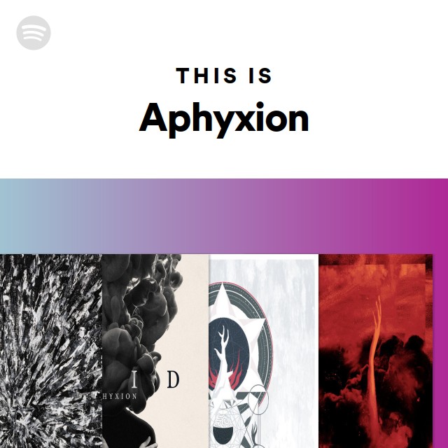 Aphyxion | Spotify