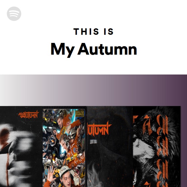 My Autumn | Spotify - Listen Free