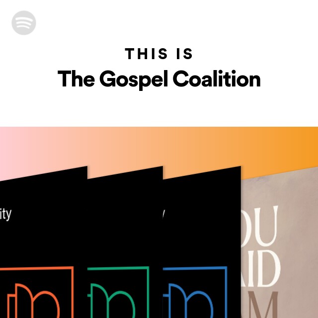 this-is-the-gospel-coalition-playlist-by-spotify-spotify