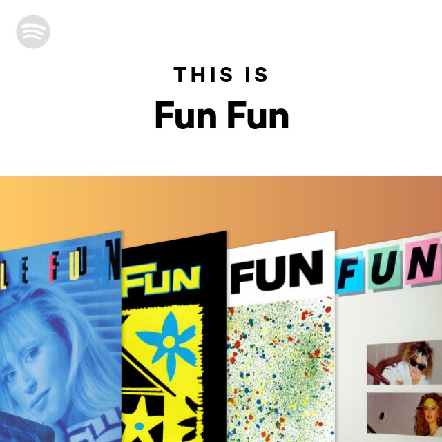 This Is Fun Fun - playlist by Spotify | Spotify