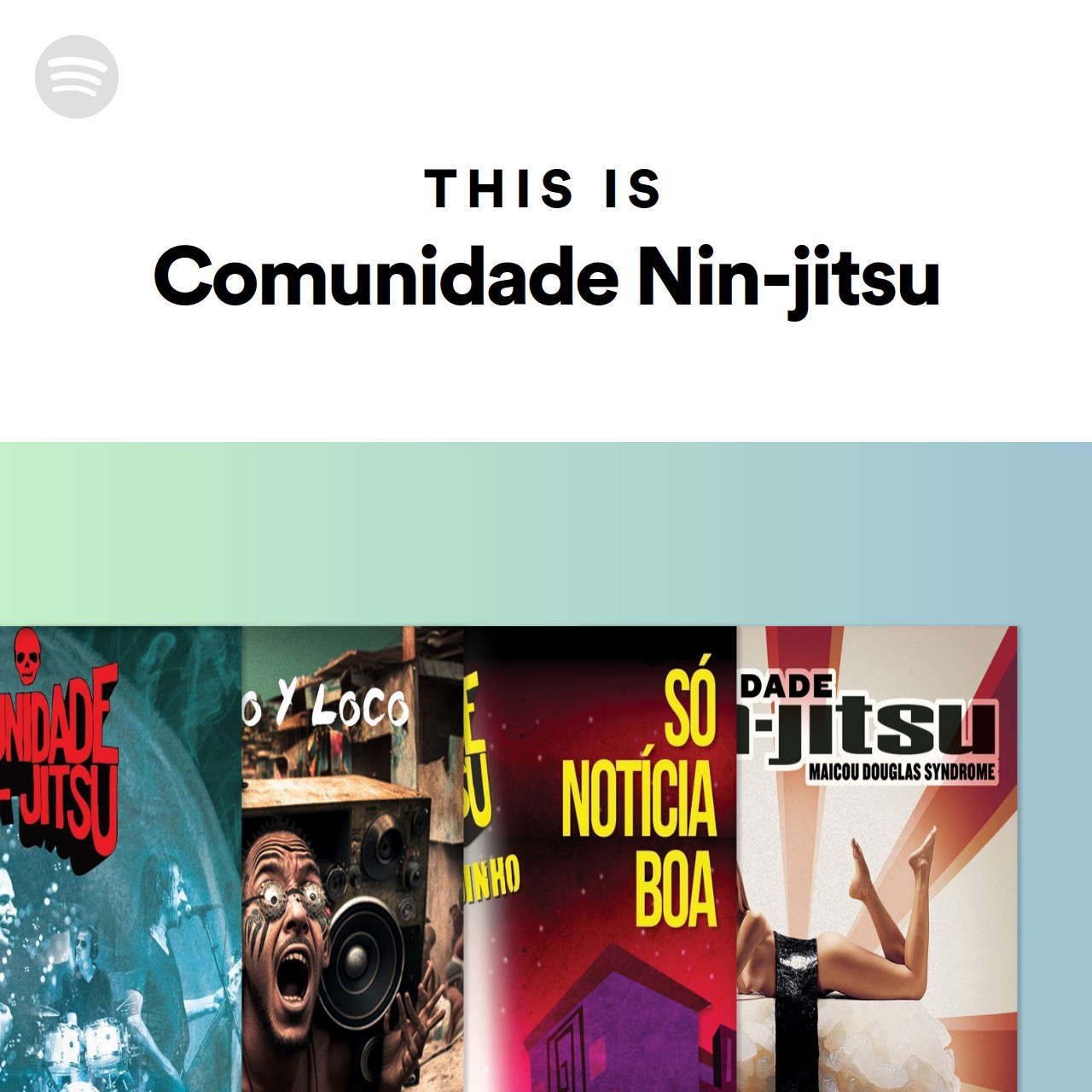 This Is Comunidade Ninjitsu Spotify Playlist This Is Comunidade Ninjitsu Spotify Playlist
