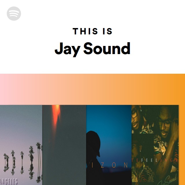 This Is Jay Sound - playlist by Spotify | Spotify