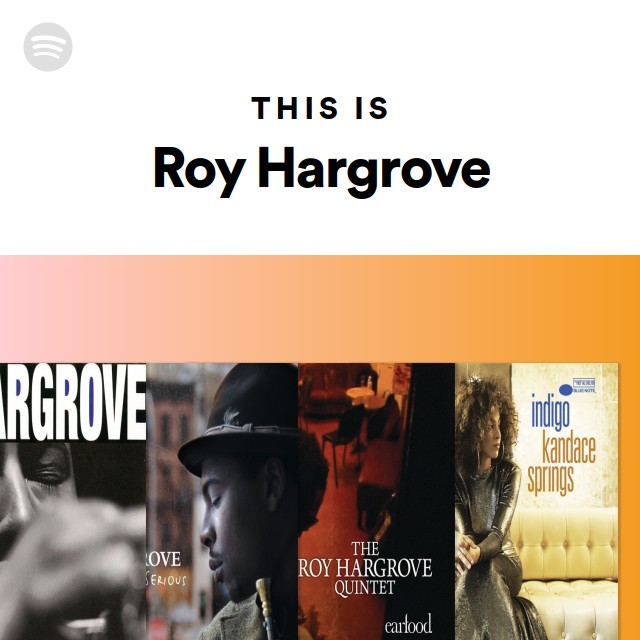 This Is Roy Hargrove - playlist by Spotify | Spotify