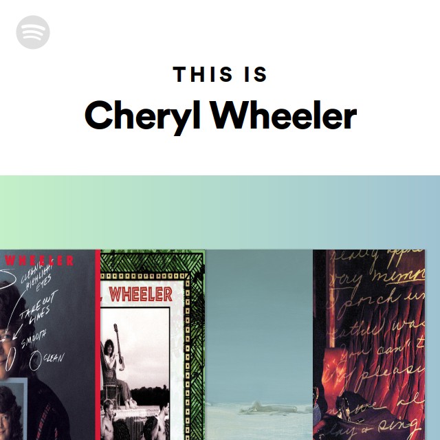 This Is Cheryl Wheeler playlist by Spotify Spotify