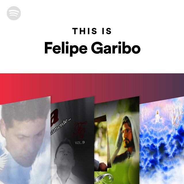 This Is Felipe Garibo - Playlist By Spotify | Spotify