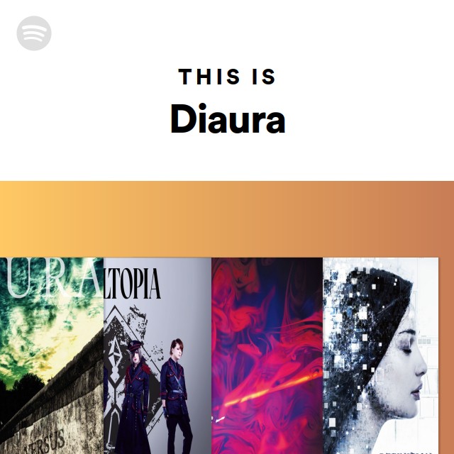 This Is Diaura - playlist by Spotify | Spotify