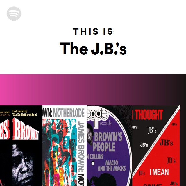 This Is The J.B.'s - Playlist By Spotify | Spotify