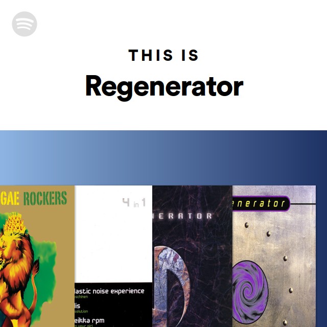This Is Regenerator - playlist by Spotify | Spotify